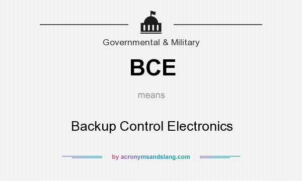 What does BCE mean? It stands for Backup Control Electronics