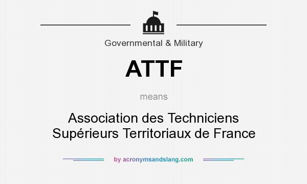 What does ATTF mean? It stands for Association des Techniciens Supérieurs Territoriaux de France