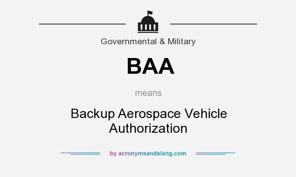 What does BAA mean? It stands for Backup Aerospace Vehicle Authorization
