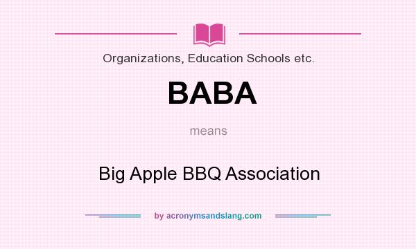 What does BABA mean? It stands for Big Apple BBQ Association