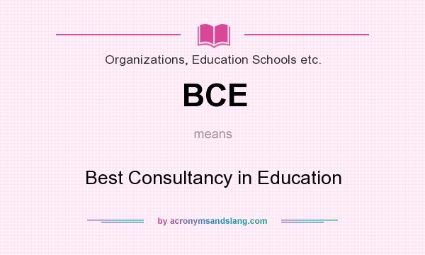 What does BCE mean? It stands for Best Consultancy in Education