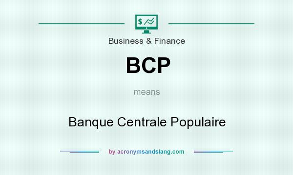 What does BCP mean? It stands for Banque Centrale Populaire