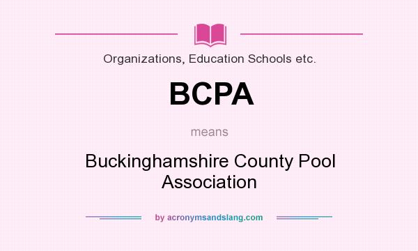 What does BCPA mean? It stands for Buckinghamshire County Pool Association