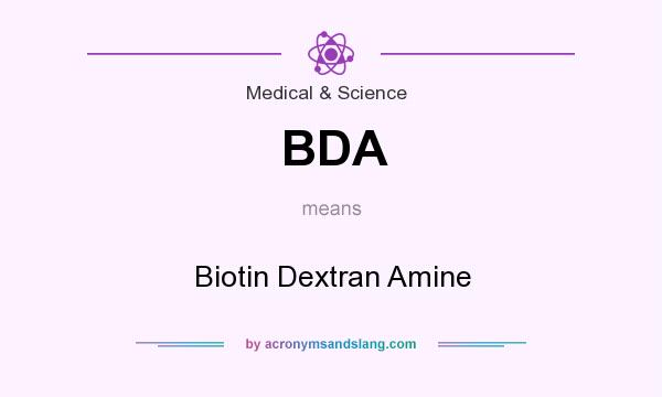 What does BDA mean? It stands for Biotin Dextran Amine