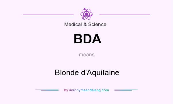 What does BDA mean? It stands for Blonde d`Aquitaine
