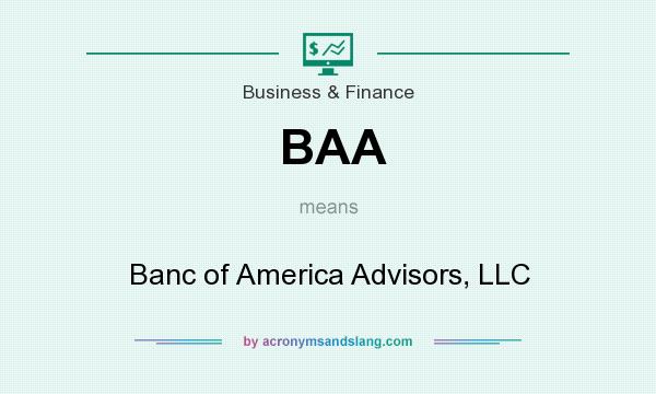What does BAA mean? It stands for Banc of America Advisors, LLC