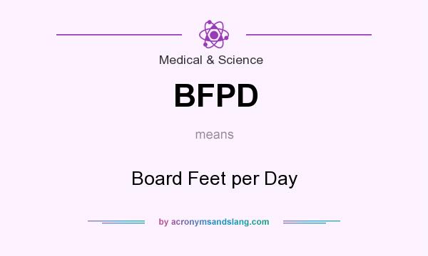 What does BFPD mean? It stands for Board Feet per Day