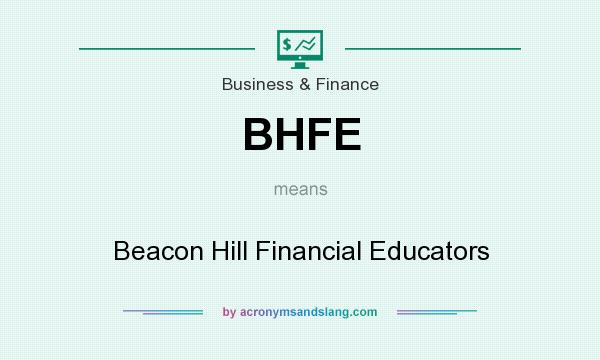 What does BHFE mean? It stands for Beacon Hill Financial Educators