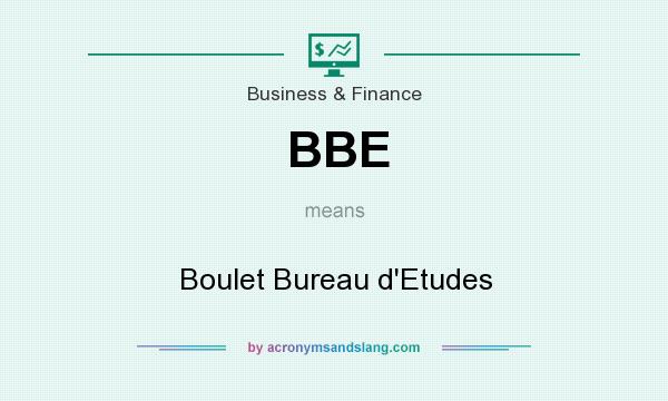 What does BBE mean? It stands for Boulet Bureau d`Etudes
