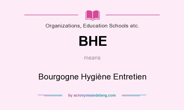 What does BHE mean? It stands for Bourgogne Hygiène Entretien