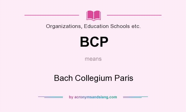 What does BCP mean? It stands for Bach Collegium Paris