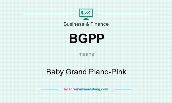 What does BGPP mean? It stands for Baby Grand Piano-Pink