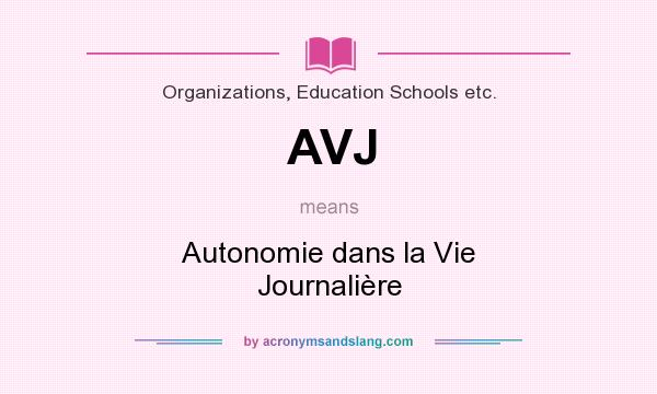What does AVJ mean? It stands for Autonomie dans la Vie Journalière