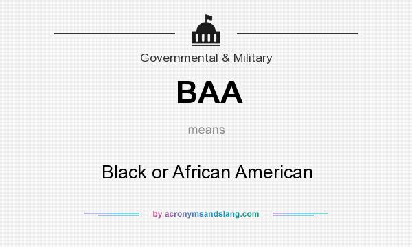 What does BAA mean? It stands for Black or African American