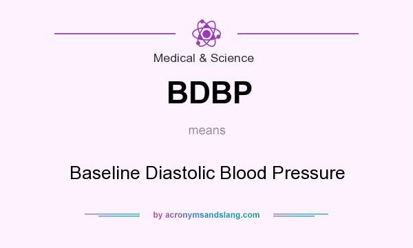 What does BDBP mean? It stands for Baseline Diastolic Blood Pressure