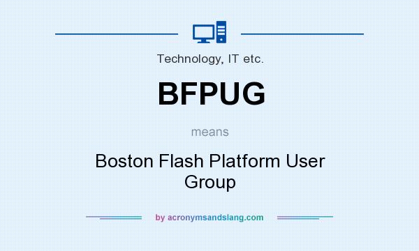 What does BFPUG mean? It stands for Boston Flash Platform User Group