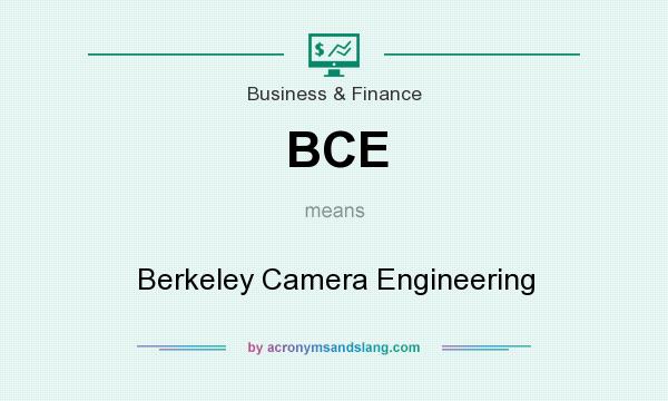 What does BCE mean? It stands for Berkeley Camera Engineering