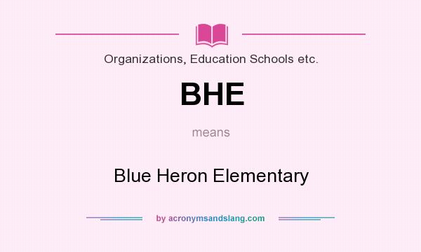 What does BHE mean? It stands for Blue Heron Elementary