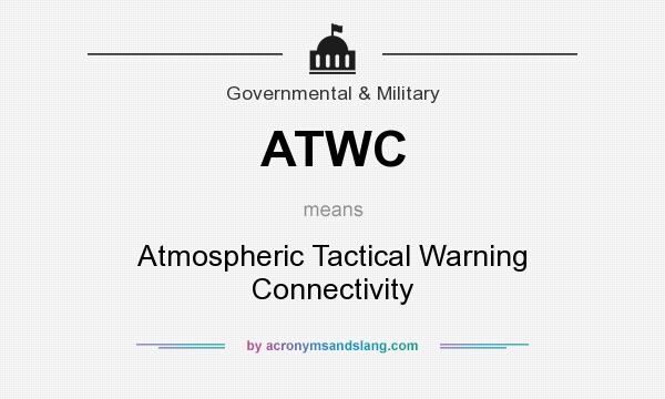 What does ATWC mean? It stands for Atmospheric Tactical Warning Connectivity