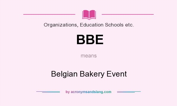 What does BBE mean? It stands for Belgian Bakery Event