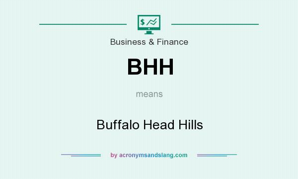 What does BHH mean? It stands for Buffalo Head Hills