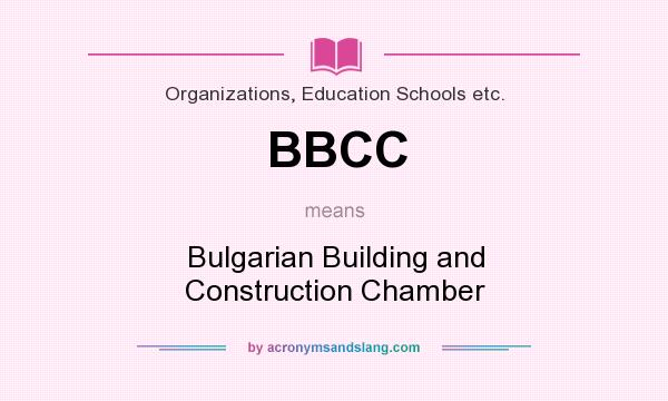 What does BBCC mean? It stands for Bulgarian Building and Construction Chamber