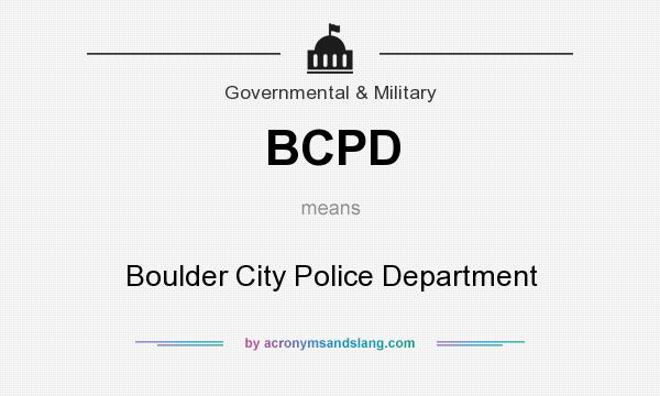 What does BCPD mean? It stands for Boulder City Police Department