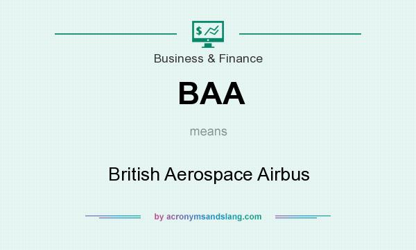 What does BAA mean? It stands for British Aerospace Airbus
