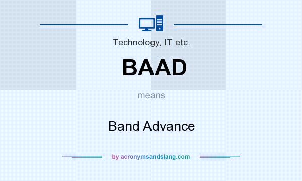 What does BAAD mean? It stands for Band Advance