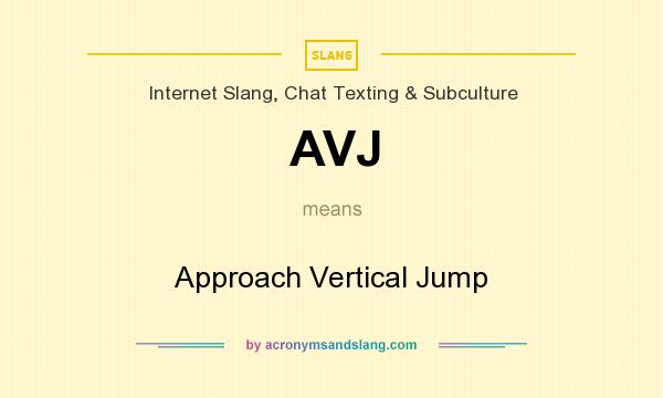 What does AVJ mean? It stands for Approach Vertical Jump