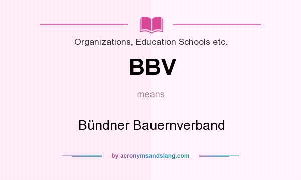 What does BBV mean? It stands for Bündner Bauernverband