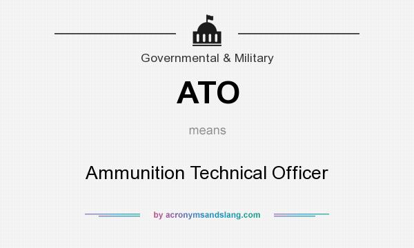 What does ATO mean? It stands for Ammunition Technical Officer