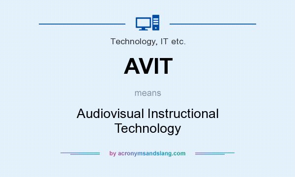 What does AVIT mean? It stands for Audiovisual Instructional Technology