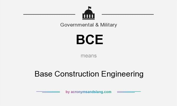 What does BCE mean? It stands for Base Construction Engineering