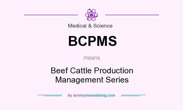 What does BCPMS mean? It stands for Beef Cattle Production Management Series