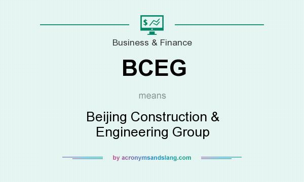 What does BCEG mean? It stands for Beijing Construction & Engineering Group