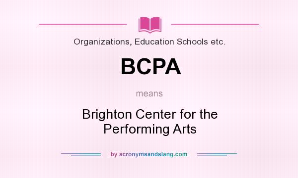 What does BCPA mean? It stands for Brighton Center for the Performing Arts