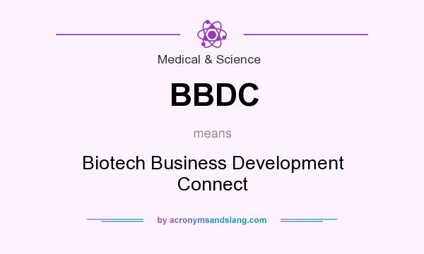What does BBDC mean? It stands for Biotech Business Development Connect