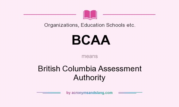 What does BCAA mean? It stands for British Columbia Assessment Authority