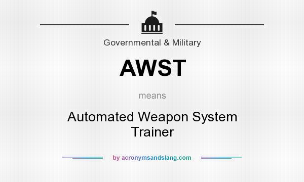 What does AWST mean? It stands for Automated Weapon System Trainer