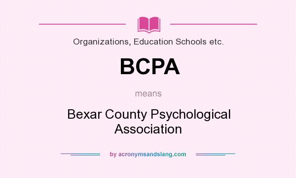 What does BCPA mean? It stands for Bexar County Psychological Association