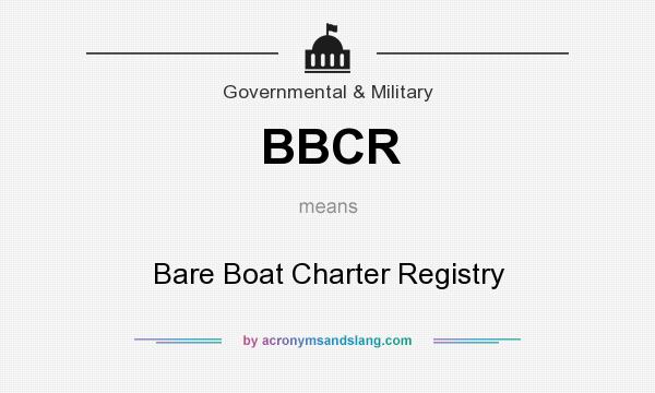 What does BBCR mean? It stands for Bare Boat Charter Registry