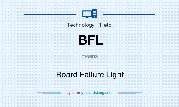 What does BFL mean? It stands for Board Failure Light