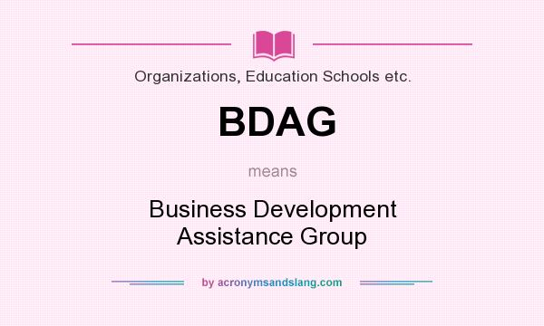 What does BDAG mean? It stands for Business Development Assistance Group