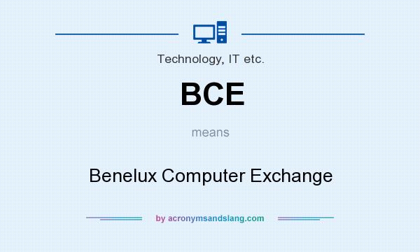 What does BCE mean? It stands for Benelux Computer Exchange