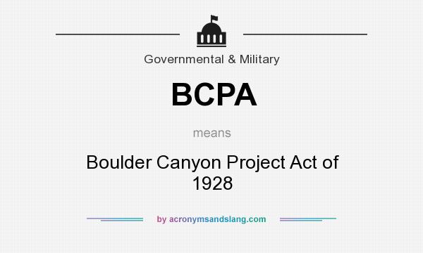 What does BCPA mean? It stands for Boulder Canyon Project Act of 1928