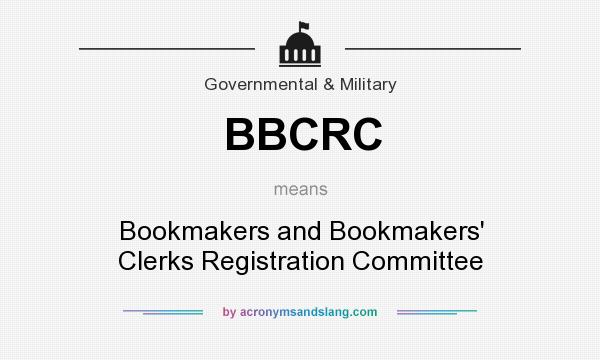 What does BBCRC mean? It stands for Bookmakers and Bookmakers` Clerks Registration Committee