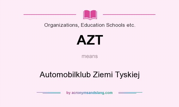 What does AZT mean? It stands for Automobilklub Ziemi Tyskiej