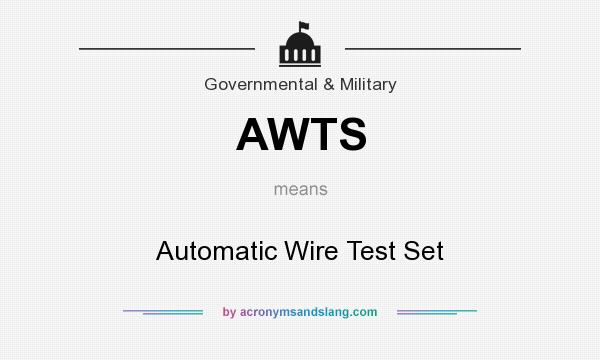 What does AWTS mean? It stands for Automatic Wire Test Set