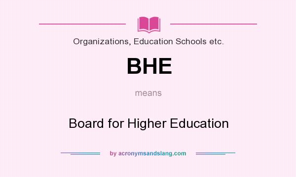 What does BHE mean? It stands for Board for Higher Education